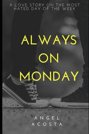 Always on Monday: A Love Story on the Most Hated Day of the Week