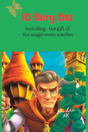Amazing 10 fairy tales for Kids: Including the gift of the magic swan maiden