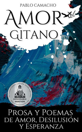Amor gitano: Prosa y poemas de amor, desilusión y esperanza