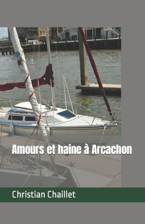 Amours et haine à Arcachon