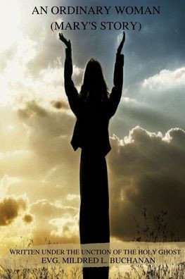An Ordinary Woman,: Mary's Story