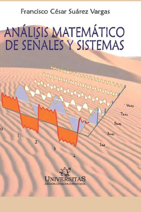 Análisis Matemático de Señales Y Sistemas: Edición 2020