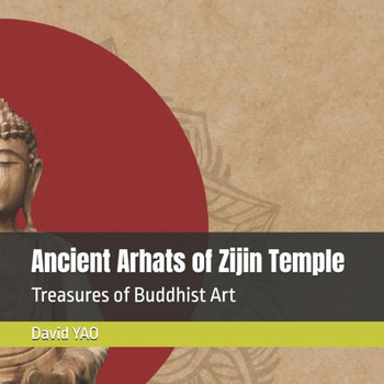 Ancient Arhats of Zijin Temple: Treasures of Buddhist Art