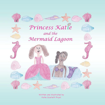Princess Katie And The Mermaid Lagoon (Princess Katie Series)