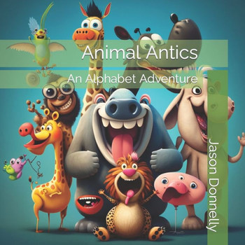 Animal Antics: An Alphabet Adventure