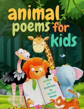 Animal Poems For Kids Of All Ages - Illustrated Book: 25 Funny Poems With And About Animals