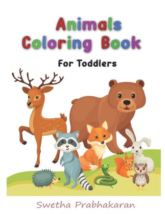 Animals Coloring Book For Toddlers: Animals Coloring Books For Kids, Boys, Girls, Toddlers (60 Pages)