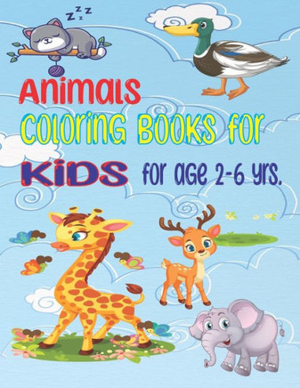 Animals Coloring book: for kids ages 2-6: Cute cartoon animal Coloring book