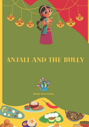 Anjali and the Bully: How to deal with a bully.