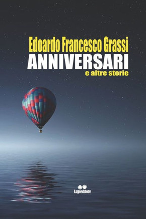 Anniversari: e altre storie