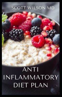 Anti Inflammatory Diet Plan: The Incredible Guide To Meal Plans to Heal the Immune System And Restore Overall Health