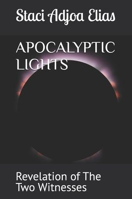 Apocalyptic Lights: Revelation of The Two Witnesses