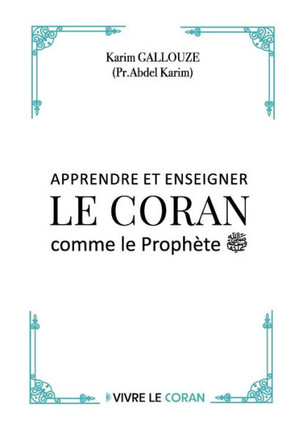 APPRENDRE ET ENSEIGNER LE CORAN comme le Prophète
