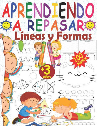 Aprendiendo a repasar líneas y formas: Libro de actividades para niños 3-4 años para mejorar la concentración, la coordinación ojo-mano y la motricida