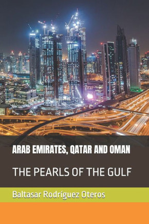 Arab Emirates, Qatar and Oman: The Pearls of the Gulf