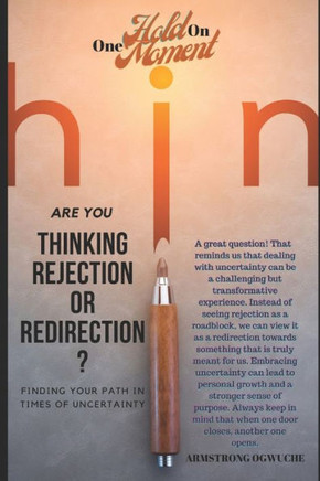 Are You Thinking Rejection Or Redirection?: Finding Your Path in Times of Uncertainty