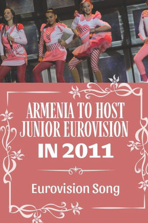 Armenia To Host Junior Eurovision In 2011: Eurovision Song: Junior Eurovision Song Contest 2011