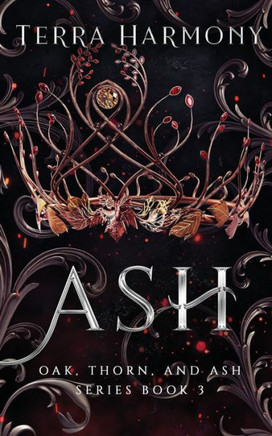 Ash: Oak, Thorn, and Ash Series