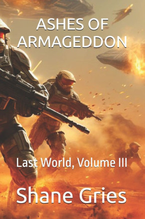 Ashes of Armageddon: Last World, Volume III
