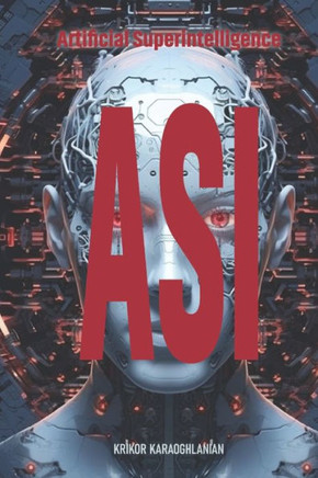 Asi: Artificial Superintelligence