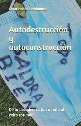 Autodestrucción y autoconstrucción: De la decadencia fascinante al éxito rotundo.