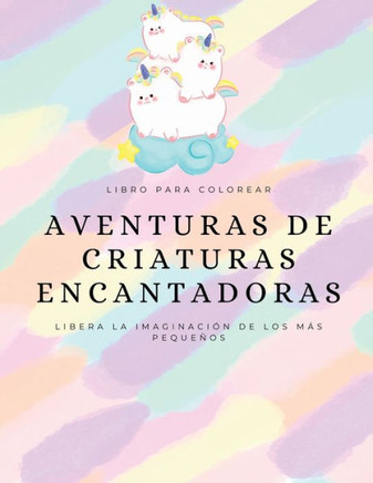 Aventuras de criaturas encantadoras: Libera la imaginación de los más pequeños
