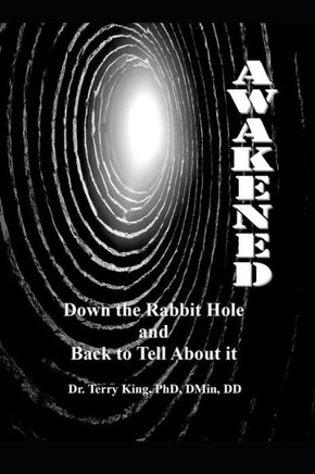 Awakened: Down the rabbit hole and back to tell about it