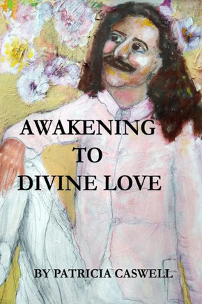 Awakening To Divine Love