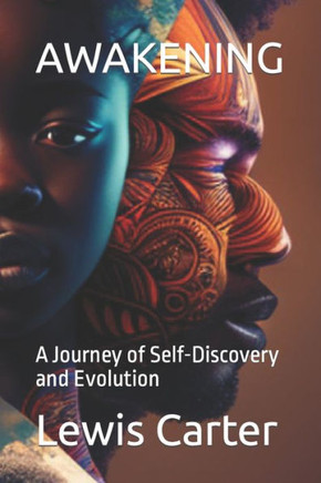Awakening: A Journey of Self-Discovery and Evolution