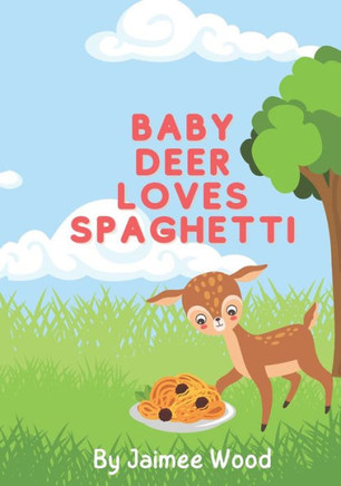 Baby Deer Loves Spaghetti