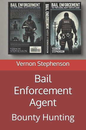 Bail Enforcement Agent: Bounty Hunting