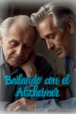 Bailando con el Alzheimer: Cuando la mente se apaga, el corazón sigue recordando.-La lucha por mantener vivos los recuerdos en medio del olvido.-