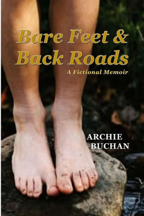 Bare Feet and Backroads: A Fictional Memoir