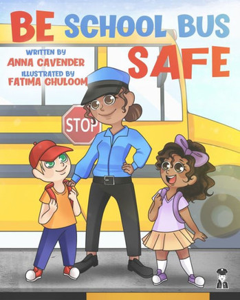 Be School Bus Safe: Be School Bus Safe with Officer Anna