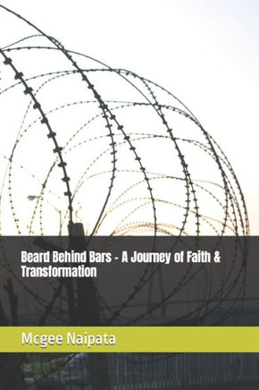 Beard Behind Bars - A Journey of Faith & Transformation
