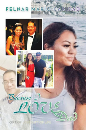 Because I LOVE Dad: Gift of Love-Gift of Life
