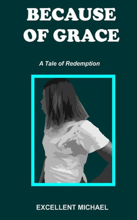 Because of Grace: A tale of Redemption