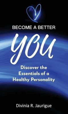 Become a Better You: Discover the Essentials of a Healthy Personality