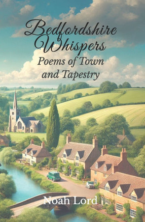 Bedfordshire Whispers: Poems of Town and Tapestry
