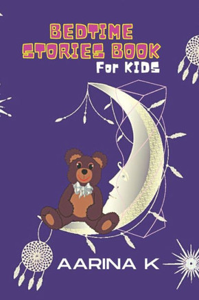 Bedtime Stories Book for KIDS: Modern Fairy Tales to help KIDS for going to sleep easily