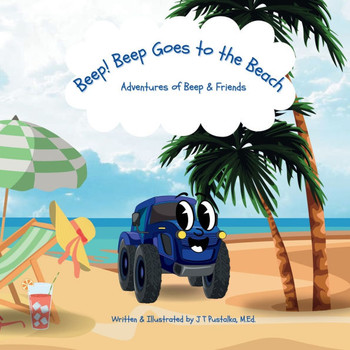 Beep! Beep Goes to the Beach: Adventures of Beep & Friends