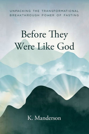Before They Were Like God
