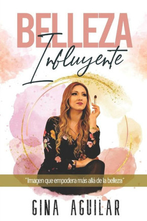 Belleza Influyente: Imagen que empodera más allá de la belleza