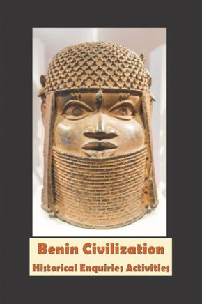 Benin Civilisation: Historical Enquiries Activities