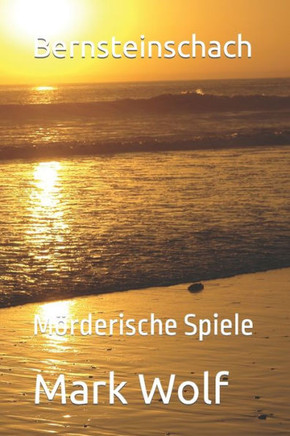 Bernsteinschach: Mörderische Spiele
