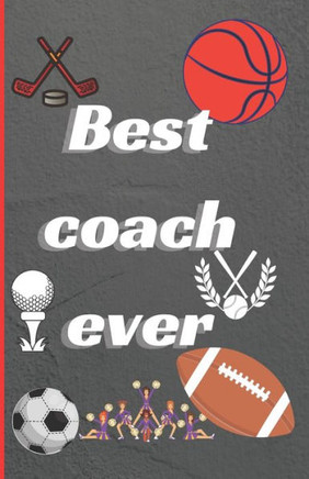 Best coach ever: A beautifull lined book to thank your coach