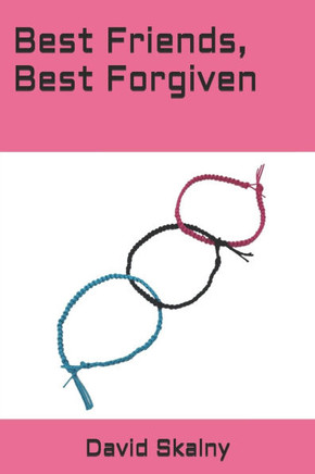 Best Friends, Best Forgiven