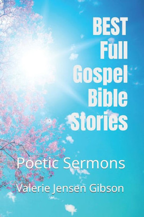 BEST Full Gospel Bible Stories: Poetic Sermons