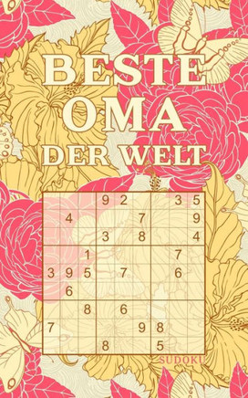 BESTE OMA DER WELT - Sudoku: Tolles Rätselbuch zum Verschenken an die Großmutter 184 knifflige Rätsel Kleines Geschenk für Oma Geschenkidee zu Weih