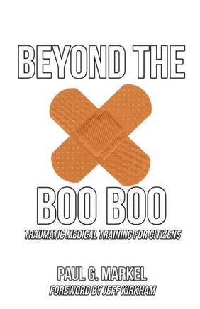 Beyond the Boo Boo: Traumatic Medical Training for Citizens